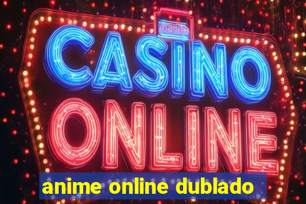 anime online dublado